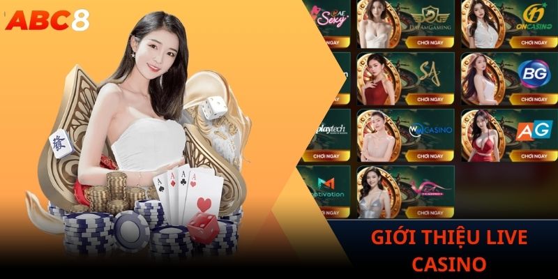 Đẳng cấp trường tồn từ hệ thống Live Casino trên trang chủ ABC8